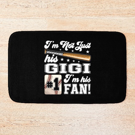 I'M Not Just His Gigi I'M His Number One Fan Baseb Bath Mats