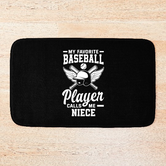 My Favorite Baseball Player Calls Me Niece Bath Mats