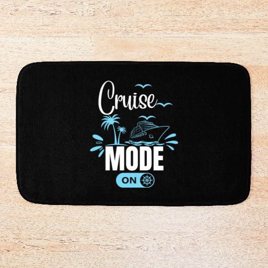 Cruise Ship Cruise Mode On Funny Cruise Bath Mats