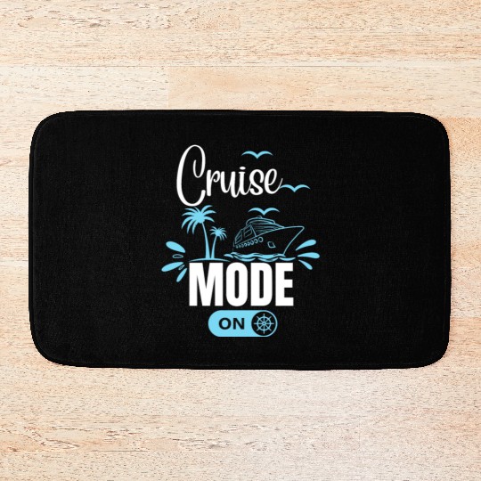 Cruise Ship Cruise Mode On Funny Cruise Bath Mats