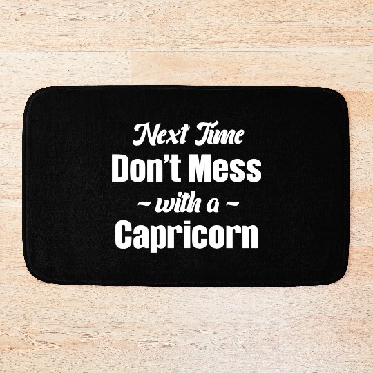 Next Time Don't Mess With A Capricorn Funny Bath Mats