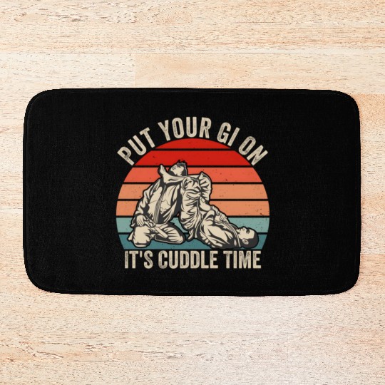 Put Your Gi On It'S Cuddle Time Jiu Jitsu Bjj Mma Bath Mats