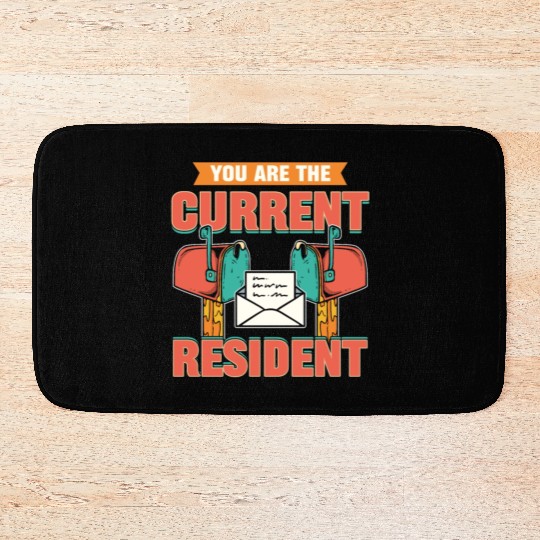 You Are The Current Resident Postal Worker Bath Mats