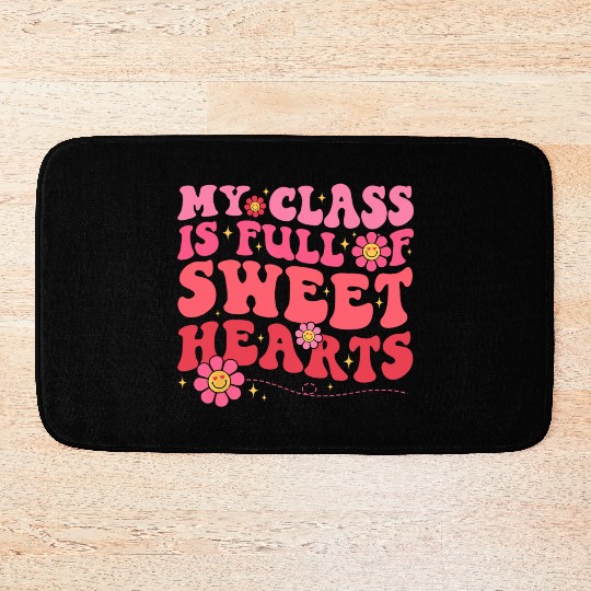 My Class Is Full Of Sweethearts Teacher Valentine Bath Mats
