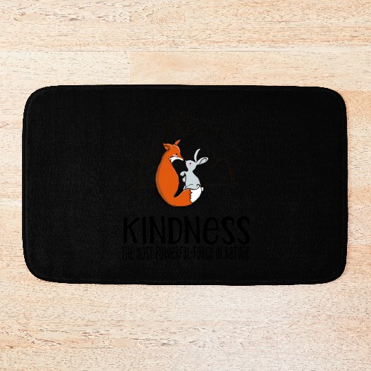 Kindness the most power force in nature Bath Mats