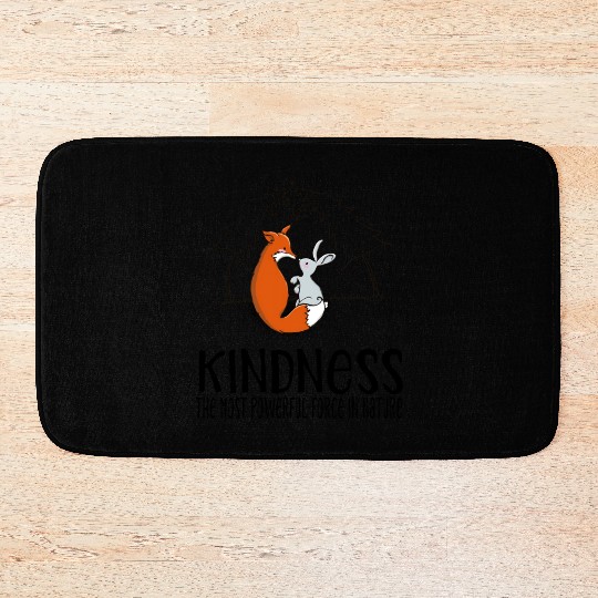 Kindness the most power force in nature Bath Mats