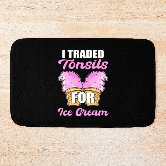 Tonsillectomy I Traded Tonsils For Ice Cream Bath Mats