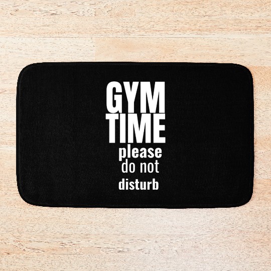 Funny gym gym time please do not disturb Bath Mats
