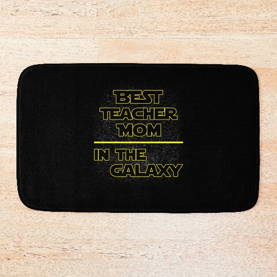 Best Teacher Mom In The Galaxy Mother's Day Gift Bath Mats