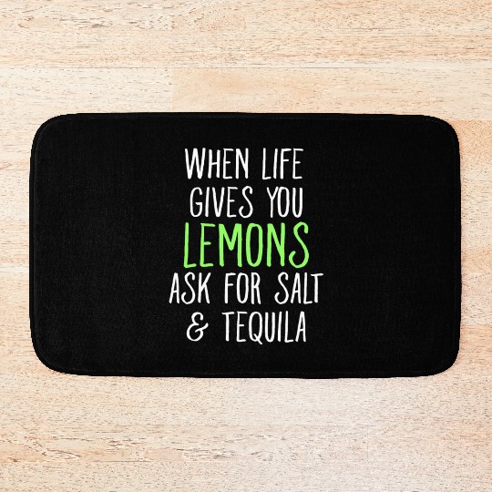 When Life Gives You Lemons Ask For Salt Tequila Bath Mats