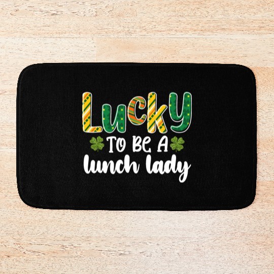 Lucky To Be A Lunch Lady School St Patrick's Day Bath Mats