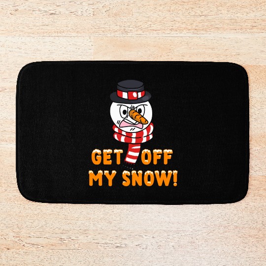 Snowman Angry Get OFF my Snow! Funny Bath Mats
