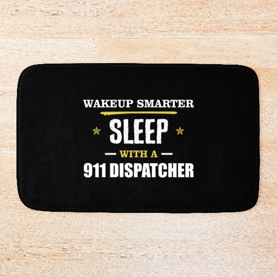 Wakeup Smarter Sleep WIth 911 Dispatcher Gift Bath Mats