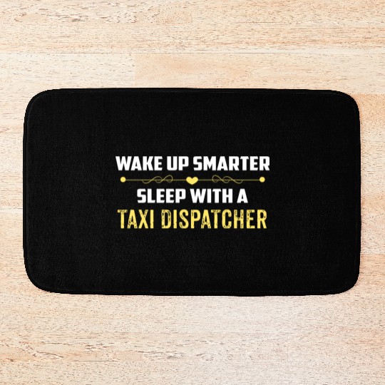 Wake Up Smarter Sleep With A TAXI DISPATCHER Bath Mats