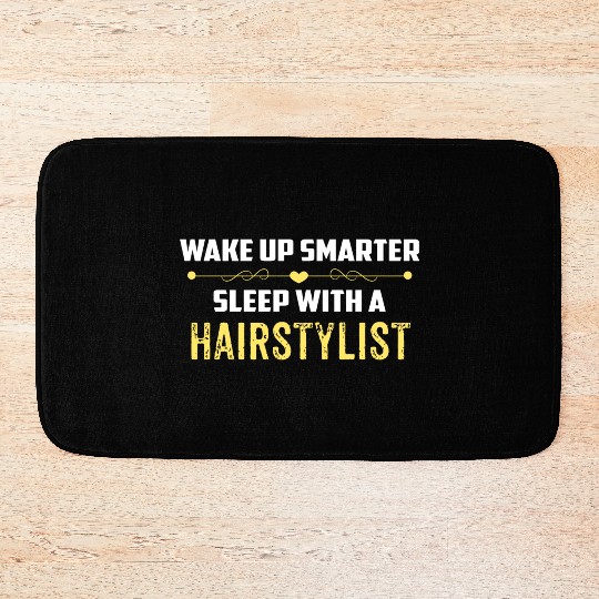 Wake Up Smarter Sleep With A HAIRSTYLIST Bath Mats