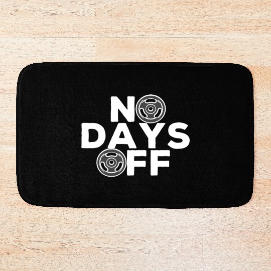 No Days Off , Gym and training. Bath Mats