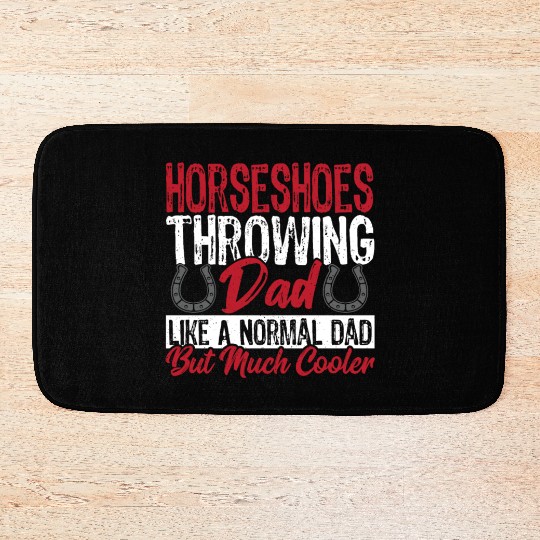 Horseshoe Throwing Dad Like A Normal Dad But Much Bath Mats
