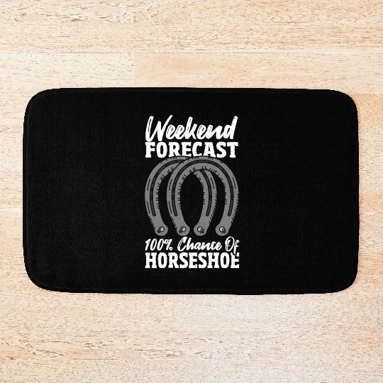 Weekend Forecast 100 Chance Of Horseshoe Bath Mats