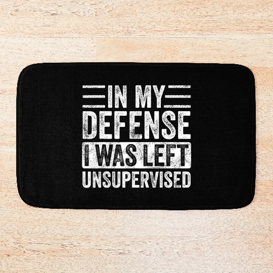 in my defense i was left unsupervised Bath Mats