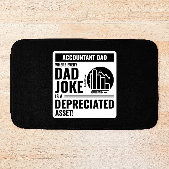 Accountant Dad Joke Depreciated Asset Fathers Day Bath Mats