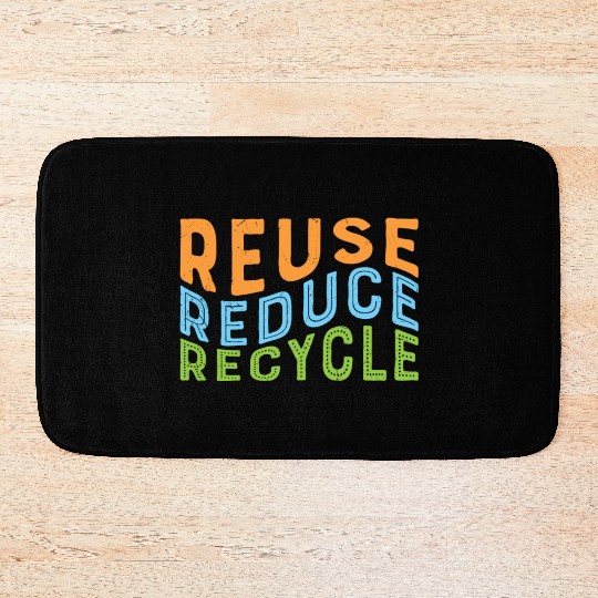 Earth Day Reuse Reduce Recycle - Eco Slogan Bath Mats