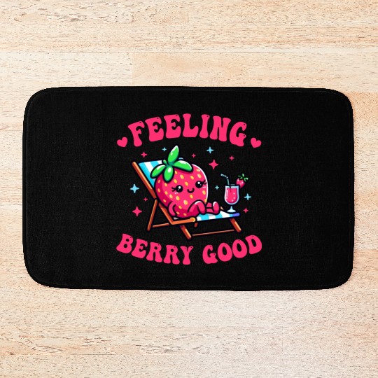 Feeling Berry Good Funny strawberry Bath Mats