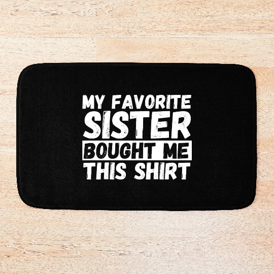 My Favorite Sister Bought Me This Bath Mats | Funny