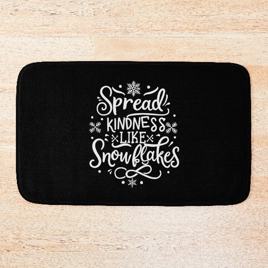 Christmas Themed Spread Kindness Like Snowflakes Bath Mats