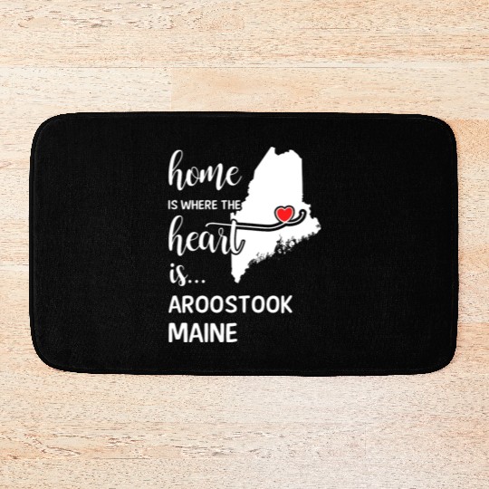 Aroostook County Maine Is Where My Heart Is Gift Bath Mats