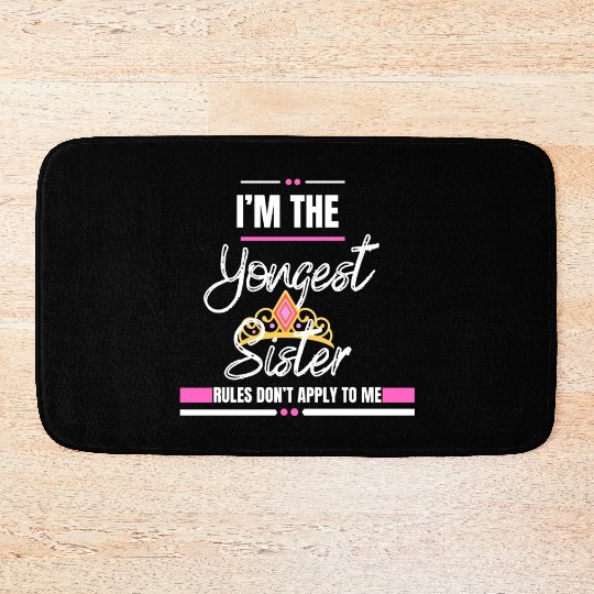 I Am The Youngest Sister Sibling Love Family Bath Mats