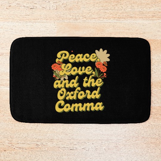 Funny Oxford Comma Peace Love and the Oxford Comma Bath Mats