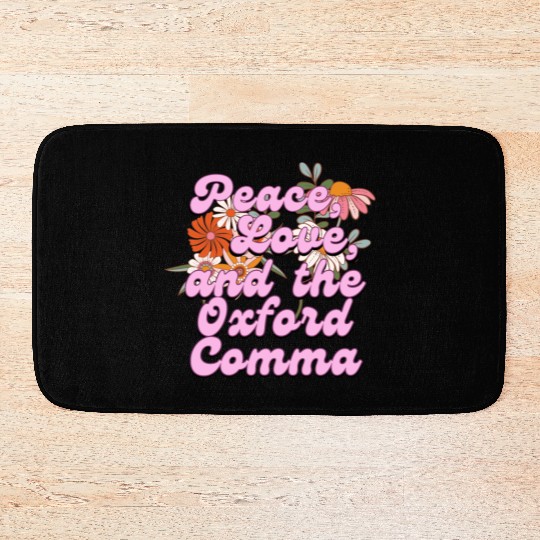 Funny Oxford Comma Peace Love and the Oxford Comma Bath Mats