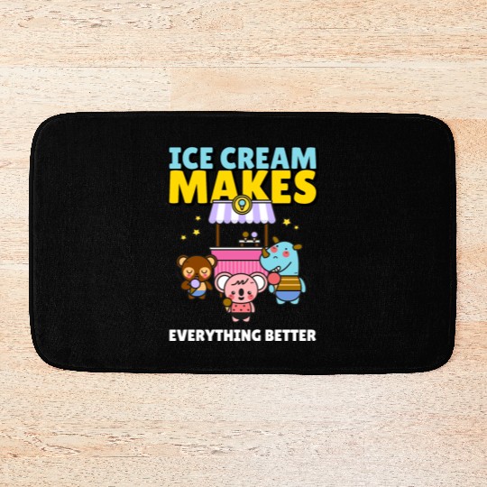 Ice Cream Makes Everything Better Bath Mats