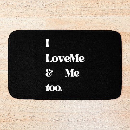 I love me and me too5 Bath Mats