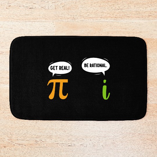 Get Real Be Rational Funny Math Pi Day Geek Bath Mats