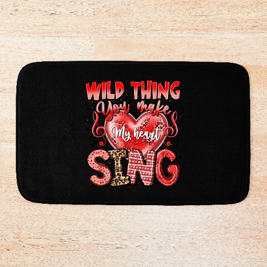 Wild Thing You Make My Heart Sing Bath Mats