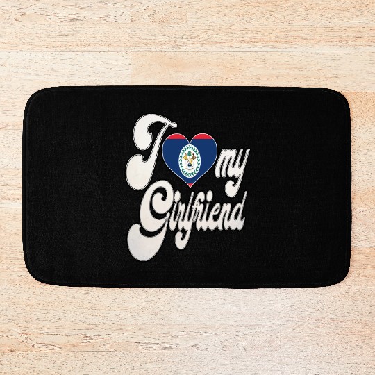 BelizeI Love My Belizean Girlfriend Bath Mats