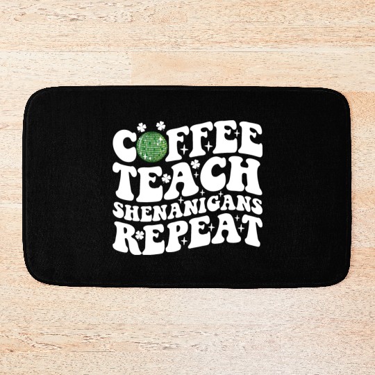 Coffee Teach Shenanigans Repeat Disco Ball Teacher Bath Mats