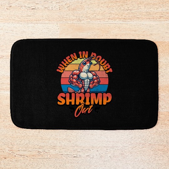 When in Doubt Shrimp Out Bath Mats