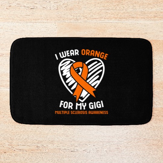 I Wear Orange For My Gigi Multiple Sclerosis Aware Bath Mats