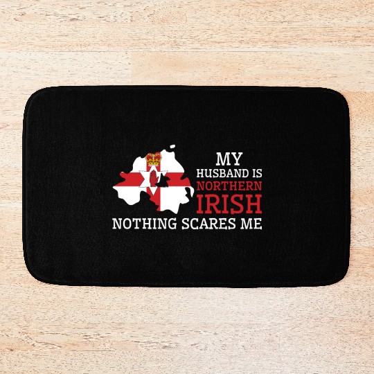 Nothing Scares Me My Wife Is Northern Irish Bath Mats
