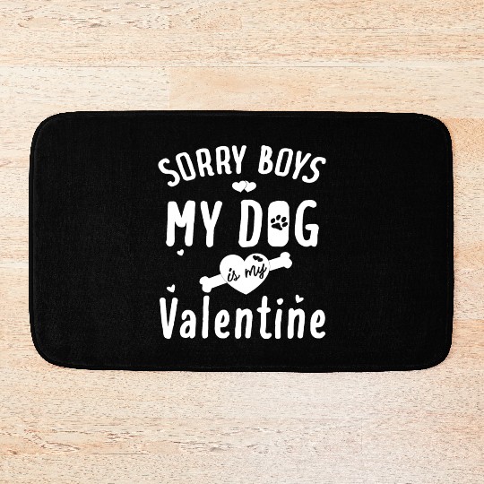 Cute Valentine Day My Dog Is My Valentine Love day Bath Mats