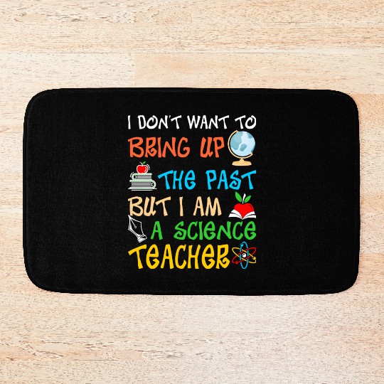 I Am A Science Teacher Bath Mats
