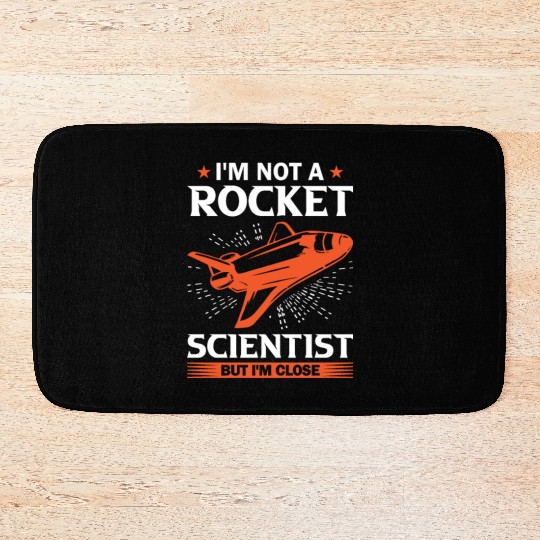 Space Engineer Rocket Scientist But I'm Close Bath Mats