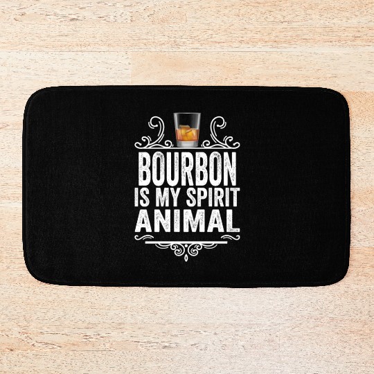 Bourbon Is My Spirit Animal Funny Drinking Whiskey Bath Mats