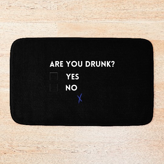 Are you drunk? Bath Mats