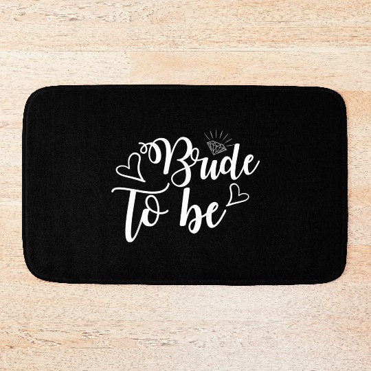 Bride To Be Funny Wedding Party Bath Mats