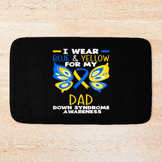 I Wear Blue Yellow Dad Down Syndrome Awareness Bath Mats