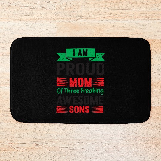 I am Proud Mom Of Three Freaking Awesome Son Bath Mats