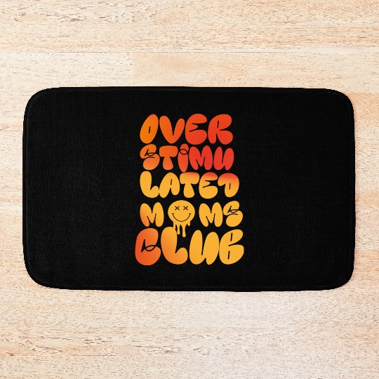 overstimulated moms club Bath Mats